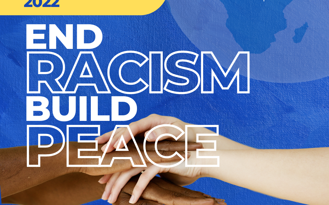 End Racism. Build Peace – International Day of Peace 2022